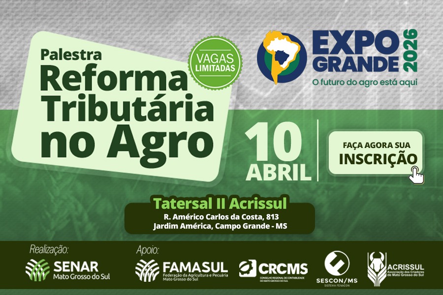 Senar/MS leva debate sobre reforma tributária no agro para a Expogrande